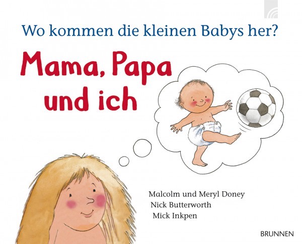 Wo kommen die kleinen Babys her? Mama, Papa und ich